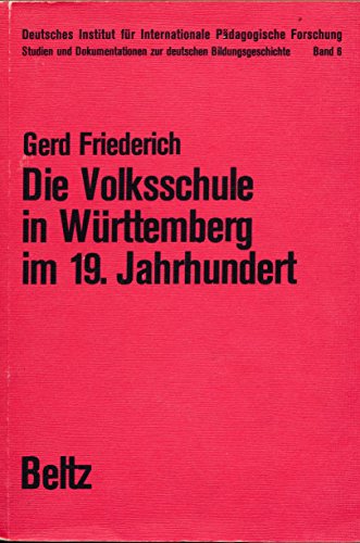 Beispielbild fr Die Volksschule in Wrttemberg im 19. Jahrhundert. zum Verkauf von Antiquariat + Verlag Klaus Breinlich