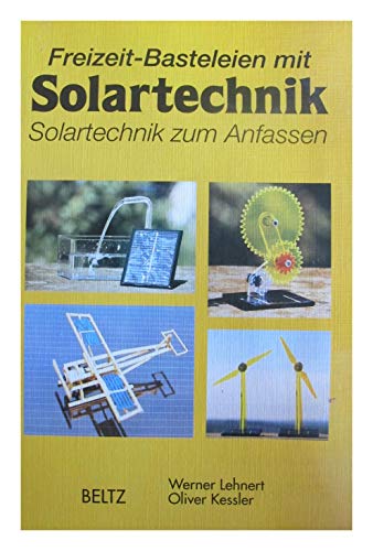 Beispielbild fr Freizeit-Basteleien mit Solartechnik: Solartechnik zum Anfassen zum Verkauf von Studibuch