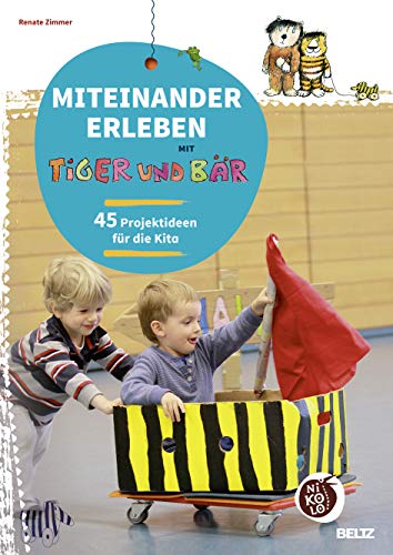 Beispielbild fr Miteinander erleben mit Tiger und Br: 45 Projektideen fr die Kita zum Verkauf von Ammareal