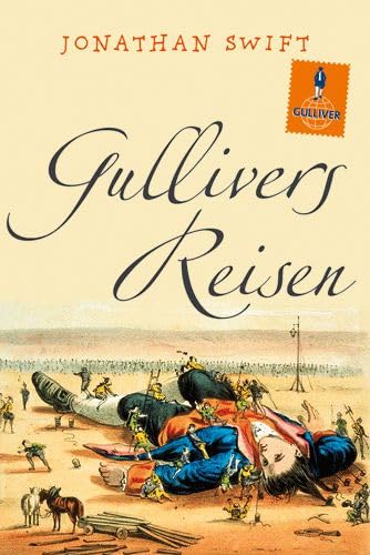 Gullivers Reisen: Die Reise nach Lilliput und nach Brobdingnag: Roman - Swift, Jonathan, Grandville und Franz Kottenkamp