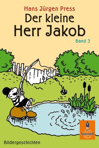 Der kleine Herr Jakob. Band 3: Bildergeschichten (Gulliver) - Press, Hans Jürgen