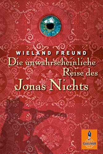 Beispielbild fr Die unwahrscheinliche Reise des Jonas Nichts: Roman (Gulliver) zum Verkauf von medimops