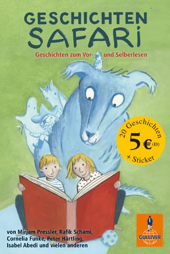 Geschichtensafari: Geschichten zum Vor- und Selberlesen (Gulliver) - Pressler, Schami ,C. Funke, Härterling, Abedi