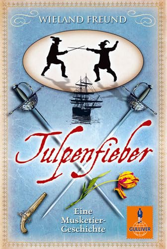 Beispielbild fr Tulpenfieber: Eine Musketier-Geschichte (Gulliver) zum Verkauf von Leserstrahl  (Preise inkl. MwSt.)