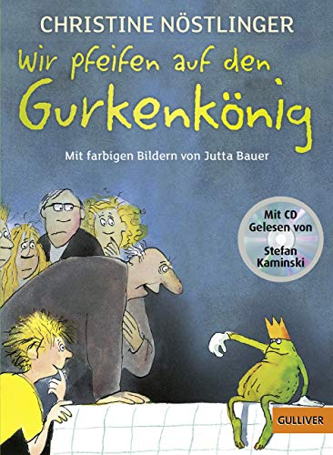 9783407742544: Wir pfeifen auf den Gurkenknig: Mit farbigen Bildern von Jutta Bauer und den schnsten Auszgen aus dem Kinderroman auf CD, gelesen von Stefan Kaminski: 1254