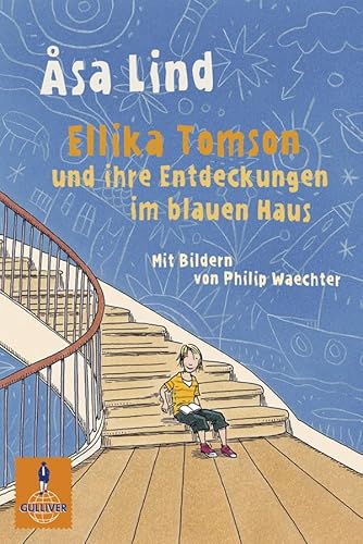 Beispielbild fr Ellika Tomson und ihre Entdeckungen im blauen Haus: Roman (Gulliver) zum Verkauf von medimops