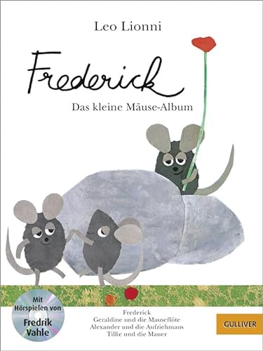 Frederick: Das kleine Mäuse-Album. Mit Hörspielen von Fredrik Vahle (Gulliver) - Lionni, Leo