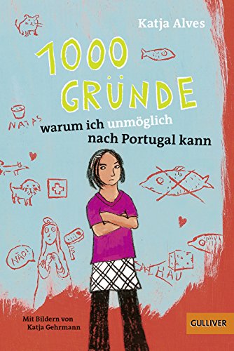 Beispielbild fr 1000 Grnde, warum ich unmglich nach Portugal kann: Roman fr Kinder zum Verkauf von medimops