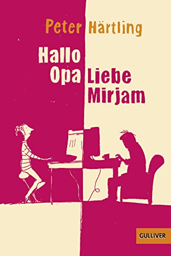 Hallo Opa - Liebe Mirjam: Eine Geschichte in E-Mails - Härtling, Peter