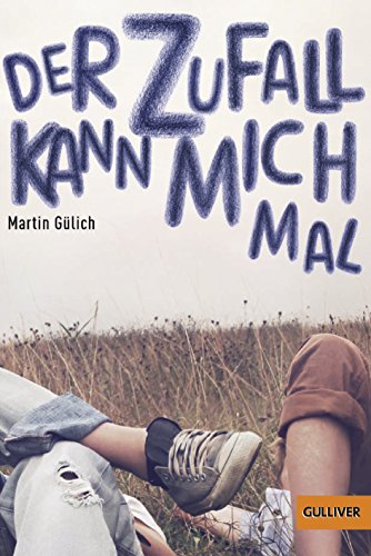 Der Zufall kann mich mal: Roman (Gulliver) - Gülich, Martin