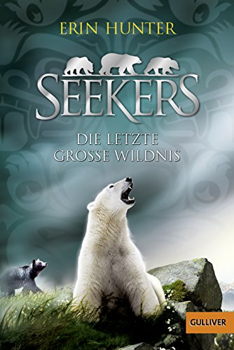 Seekers - Die Letzte Große Wildnis: Band 4 (Gulliver) - Hunter, Erin