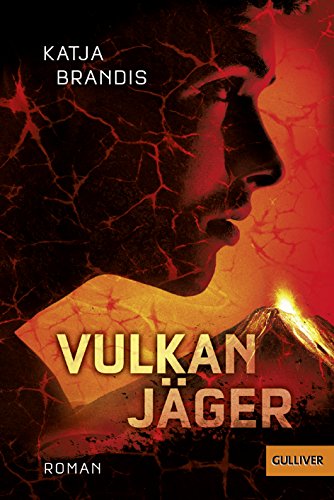 Vulkanjäger: Roman (Gulliver) - Brandis, Katja