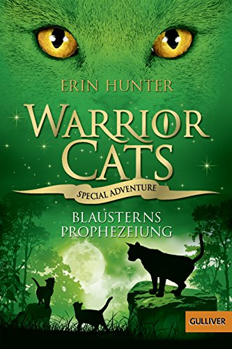 Warrior Cats - Special Adventure. Blausterns Prophezeiung Blausterns Prophezeiung - Hunter, Erin und Klaus Weimann