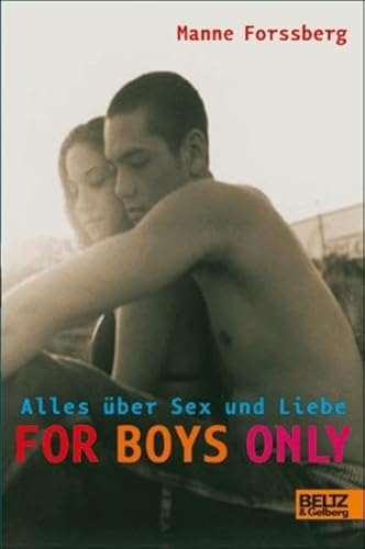 Stock image for For Boys Only: Alles über Sex und Liebe (Beltz & Gelberg - Sachbuch) Forssberg, Manne; Mühle, J rg; Bonnier Group Agency; Bartholl, Max and D rries, Maike for sale by tomsshop.eu