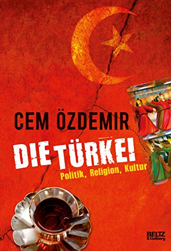 Die Türkei Politik, Religion, Kultur