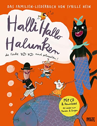 Stock image for Halli Hallo Halunken, die Fische sind ertrunken!: Das Familien-Liederbuch von Sybille Hein. Mit Lieder-CD und Musik-Download for sale by medimops