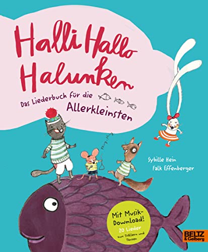 Halli Hallo Halunken - Das Liederbuch für die Allerkleinsten. - Sybille Hein