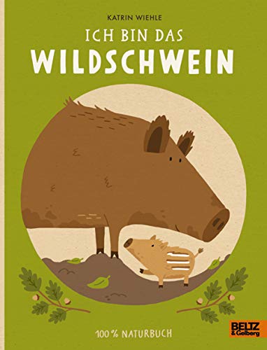 Beispielbild fr Ich bin das Wildschwein: 100 % Naturbuch - Vierfarbiges Papp-Bilderbuch zum Verkauf von medimops