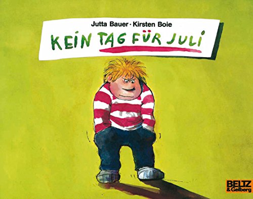 Kein Tag fÃ¼r Juli: Vierfarbiges Bilderbuch (9783407760012) by Bauer, Jutta; Boie, Kirsten