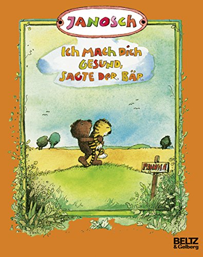 Ich mach Dich gesund, sagte der Bar (German Edition) (9783407760388) by Janosch