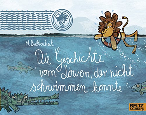 Imagen de archivo de Die Geschichte vom Lwen, der nicht schwimmen konnte -Language: german a la venta por GreatBookPrices
