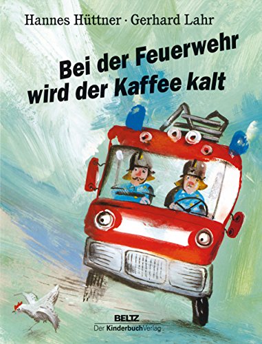 9783407770820: Bei der Feuerwehr wird der Kaffee kalt