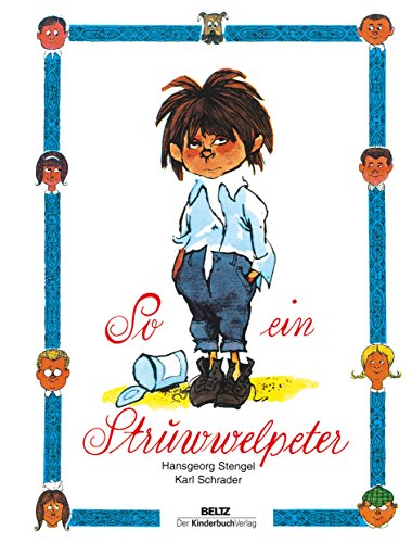 So ein Struwwelpeter - Lustige Geschichten und drollige Bilder für Kinder von 3 bis 6 Jahren - Stengel, Hansgeorg / Schrader, Karl