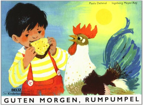 Guten Morgen, Rumpumpel: Vierfarbiges Pappbilderbuch Vierfarbiges Pappbilderbuch - Dehmel, Paula und Ingeborg Meyer-Rey
