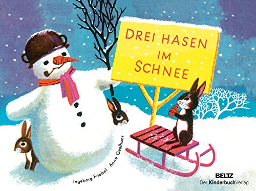 Drei Hasen im Schnee: Vierfarbiges Papp-Bilderbuch - Anne Geelhaar