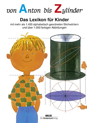 9783407771438: Von Anton bis Zylinder: Das Lexikon fr Kinder - mit mehr als 1450 alphabetisch geordneten Stichwrtern und ber 1000 farbigen Abbildungen