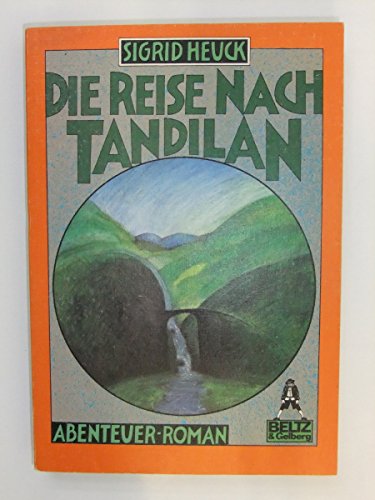 Imagen de archivo de Die Reise nach Tandilan; Abenteuer-Roman, Mit einer Reisekarte im Anhang a la venta por Buchstube Tiffany