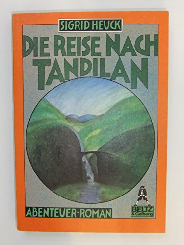 Die Reise nach Tandilan; Abenteuer-Roman, Mit einer Reisekarte im Anhang