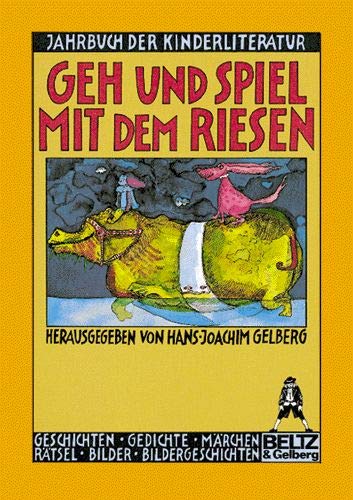Stock image for Geh und spiel mit dem Riesen: Erstes Jahrbuch der Kinderliteratur for sale by medimops