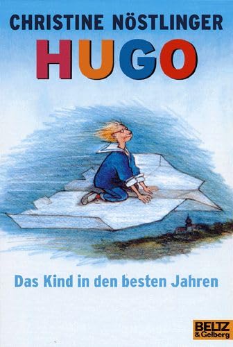 Hugo, das Kind in den besten Jahren. Phantastischer Roman. - Nöstlinger, Christine