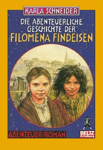 Beispielbild fr Die abenteuerliche Geschichte der Filomena Findeisen. Roman. zum Verkauf von Steamhead Records & Books