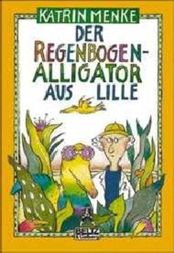 9783407782731: Der Regenbogenalligator Aus Lilleeine Abenteuerliche Geschichte