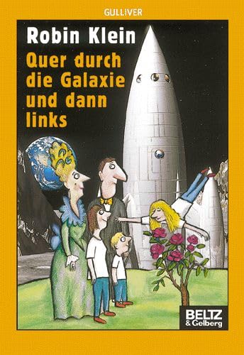 Quer durch die Galaxie und dann links : Roman. Aus dem Engl. von Salah Naoura, Gulliver Taschenbuch 316, - Klein, Robin