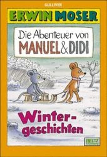 Die Abenteuer von Manuel & Didi. Wintergeschichten (9783407783820) by Moser, Erwin