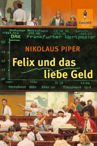 Imagen de archivo de Felix und das liebe Geld: Vom Reichwerden und anderen wichtigen Dingen (Gulliver) a la venta por medimops