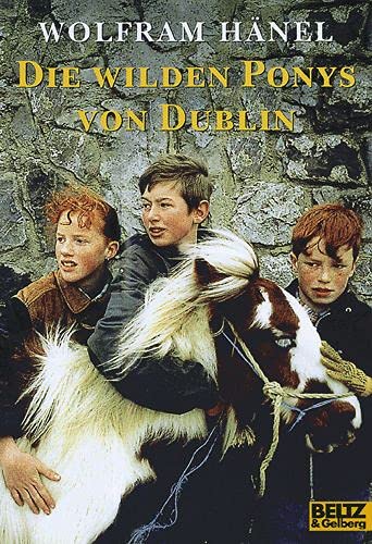 Beispielbild fr Die wilden Ponys von Dublin: Roman (Gulliver) zum Verkauf von Leserstrahl  (Preise inkl. MwSt.)