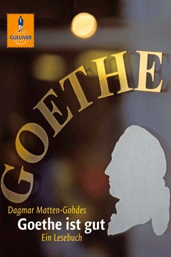 Beispielbild fr Goethe ist gut: Ein Goethe-Lesebuch: Ein Lesebuch (Gulliver) zum Verkauf von Versandantiquariat Felix Mcke
