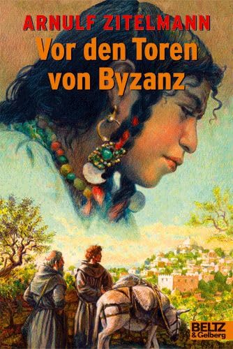 VOR DEN TOREN VON BYZANZ. Abenteuer-Roman aus dem Mittelalter - Zitelmann, Arnulf