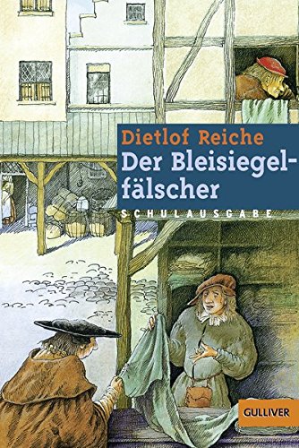 Der Bleisiegelfälscher - Schulausgabe: Roman (Gulliver) - Dietlof Reiche