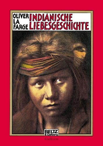 Indianische Liebesgeschichte (9783407787057) by LaFarge, Oliver; Brender, Irmela.