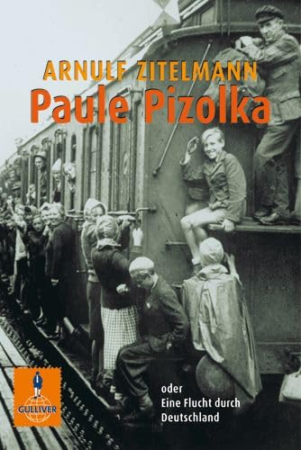 Beispielbild fr Paule Pizolka oder Eine Flucht durch Deutschland (Gulliver) zum Verkauf von medimops