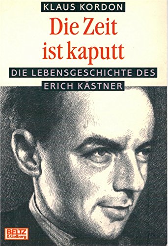 Die Zeit ist kaputt : die Lebensgeschichte des Erich Kästner. Gulliver , 782. - Kordon, Klaus