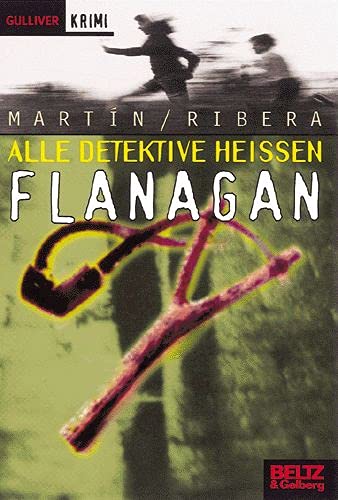 Alle Detektive heißen Flanagan : Kriminalroman. Gulliver Taschenbuch Nr. 788, - Martin, Andreu