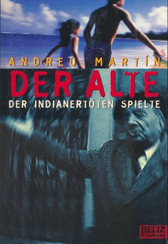 Beispielbild fr Der Alte, der Indianertten spielte zum Verkauf von Leserstrahl  (Preise inkl. MwSt.)