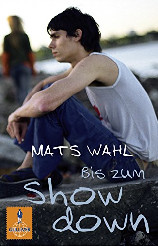 Bis zum Showdown : Roman. Mats Wahl. Aus dem Schwed. von Maike Dörries / Gullivers Bücher ; 862 - Wahl, Mats, Mats Wahl und Mats Wahl