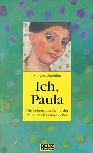Imagen de archivo de Ich, Paula: Die Lebensgeschichte der Paula Modersohn-Becker (Gulliver / Biographie) a la venta por medimops